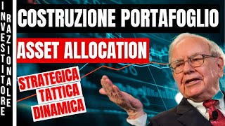 2 Come Costruire un Portafoglio dinvestimento da zero 3 tipi di Asset Allocation per investire [upl. by Hu]