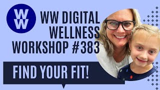 WW Digital Wellness Workshop 383 FIND YOUR FIT [upl. by Alliuqat]