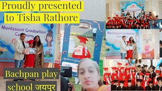 proudly presented to Tisha Rathore 😍 Bachpan Play School jaipur 👭 tisha ki msti 😊 [upl. by Martineau]