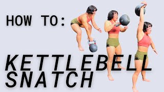 Kettlebell Pros Teach the Kettlebell Snatch [upl. by Mcneely]