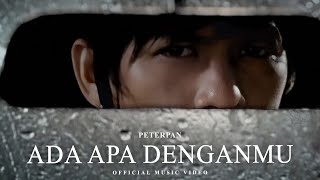 Peterpan  Ada Apa Denganmu Official Music Video [upl. by Caton]