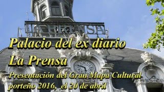 Edificio ex Diario quotLa Prensaquot Casa de la Cultura Gran Mapa Cultural 2016 de Buenos Aires [upl. by Marlette]