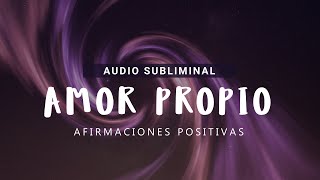 AMOR PROPIO y AUTOESTIMA Audio SUBLIMINAL con Afirmaciones Positivas Directo a tu Subconsciente 💜 [upl. by Casaleggio616]