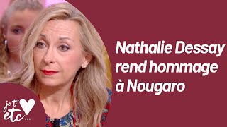 Nathalie Dessay reprend Nougaro  Je t’aime etc S03 [upl. by Kuster849]