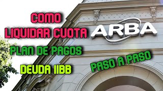 Como pagar DEUDA INGRESOS BRUTOS de ARBA  Liquidar cuota de PLAN DE PAGOS [upl. by Erek]