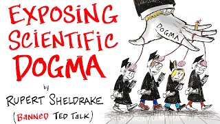 Exposing Scientific Dogmas  Banned TED Talk  Rupert Sheldrake [upl. by Schlessel326]