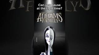 Can you pause at the right time THE ADDAMS FAMILY shorts [upl. by Trenna]