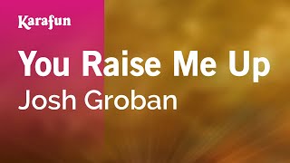 You Raise Me Up  Josh Groban  Karaoke Version  KaraFun [upl. by Silvester71]