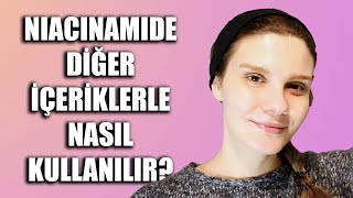 Cilt Bakımında Niacinamide Diğer İçeriklerle Nasıl Kullanılır  Eski Lekelerinizden Kurtulun [upl. by Akiaki]