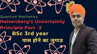 Applications of Heisenbergs Uncertainty Principle part 2 BSc 3rd year [upl. by Enomed]