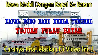 PENYEBERANGAN KAPAL RORO  Dari KUALA TUNGKAL PROVINSI JAMBI Ke PELABUHAN PUNGGUR BATAM  traveling [upl. by Ziguard370]