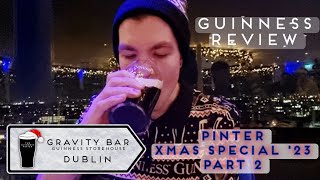 Pinter Xmas Special 23 Part 2  Reviewing The Guinness At GRAVITY BAR DUBLIN [upl. by Hessney278]