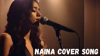 Naina cover song female version  Naina Jo Saath Khaab Dekhte the Full Song sabafaryad indianmusic [upl. by Monto556]