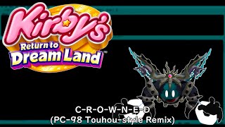 CROWNED PC98 Touhoustyle Remix  Kirbys Return to Dream Land [upl. by Plafker]