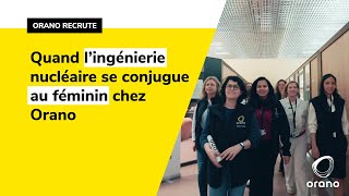 Pourquoi les femmes ingénieures rejoignent l’ingénierie du groupe Orano [upl. by Nesnej365]