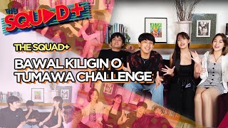 BAWAL KILIGIN O TUMAWA CHALLENGE  The Squad [upl. by Phaih]