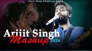 Arijit singh Mashup 2024  Nonstop Jukebox 2024  Music no 1  Best of Arijit Singh Songs  Nonstop [upl. by Kcirevam392]