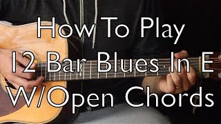 Easy Acoustic Blues  Play 12 bar blues with Open Chords [upl. by Aticilef583]