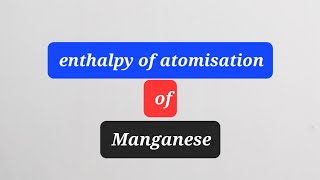 Enthalpy of atomisation of 3d series [upl. by Willner]