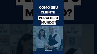 Você sabe como seu cliente percebe o mundo [upl. by Ellora21]