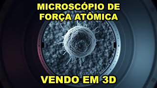 MICROSCÓPIO DE FORÇA ATÔMICA IMAGENS EM 3D [upl. by Arratahs]