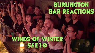 Burlington Bar Reacts to Game of Thrones S6E10 Pt 1  Bar LOSES Its MIND [upl. by Lednek277]