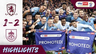 BURNLEY PROMOTED TO THE PREMIER LEAGUE  HIGHLIGHTS  Middlesbrough 12 Burnley [upl. by Farland]