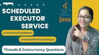 What is Scheduled Executor Service  scheduleAtFixedRate  scheduleWithFixedDelay  Java Concurrency [upl. by Ahsieni]