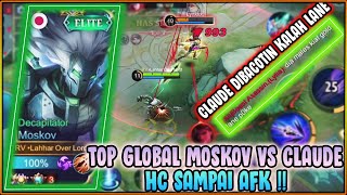 TOP GLOBAL MOSKOV VS CLAUDE  HELCURT SAMPAI AFK GARAquot CLAUDE FEEDER [upl. by Yelsha]