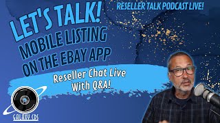 How Do I Use The eBay Mobile App For Efficient Listing Lets Talk Reselling [upl. by Shir]