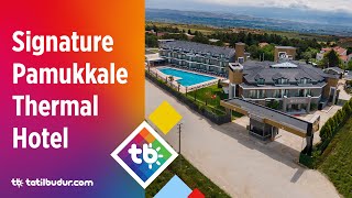 Signature Pamukkale Thermal Hotel  TatilBudurcom [upl. by Nesiaj]