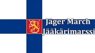 Finnish Military Song  Jäger MarchJääkärimarssi [upl. by Tiduj113]