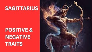 SAGITTARIUS POSITIVE amp NEGATIVE TRAITS [upl. by Venuti]