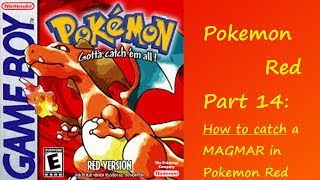 Pokemon Red  Part 14  How to catch Magmar in Red [upl. by Oigufer15]