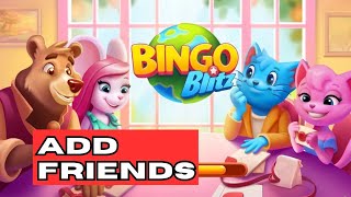 How to Add Friends in Bingo Blitz 2024 [upl. by Nanoc]