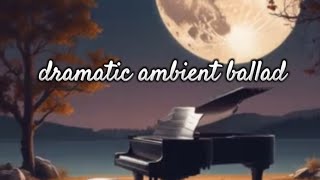 Dramatic ambient ballad sound for background video [upl. by Powder]