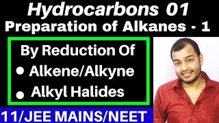 Hydrocarbons 01  Preparation of Alkanes 01 Reduction of AlkeneAlkyne n Alkyl Halides IIJEENEET [upl. by Lyndsey]