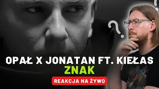 Opał x Jonatan ft Kiełas quotZNAKquot  REAKCJA NA ŻYWO 🔴 [upl. by Laen243]