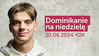 Dominikanie na niedzielę 30062024  Arkadiusz Wojtas OP [upl. by Nichy839]