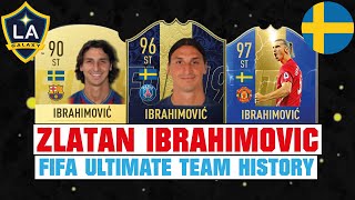 ZLATAN IBRAHIMOVIC  FIFA ULTIMATE TEAM HISTORY 😱🔥 FIFA 10  FIFA 19 [upl. by Itoyj]