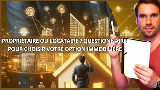 COMMENT CHOISIR ENTRE ETRE PROPRIETAIRE OU LOCATAIRE [upl. by Krucik917]