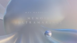 May Roosevelt  Memoir Ultramarine [upl. by Solokin]