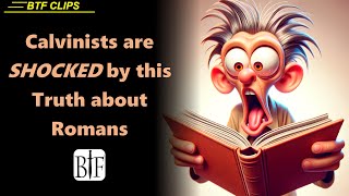 Calvinists are SHOCKED by this Truth about Romans [upl. by Weisman]