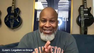 iLearn Legalism vs Grace [upl. by Oirasec842]