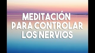 MEDITACIÓN PARA CONTROLAR LOS NERVIOS EN 10 MINUTOS  FRASES PODEROSAS CONTROLAR ANSIEDAD ❤EASY ZEN [upl. by Katlaps]