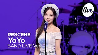 4K RESCENE리센느 “YoYo” Band LIVE Concert 리센느의 향기에 취할 시간🌺 it’s KPOP LIVE 잇츠라이브 [upl. by Horacio]