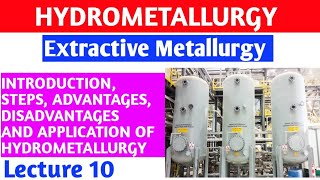 Lecture 10  HydrometallurgyIntroduction and Advantages For More Lecture wp no 8871750631 [upl. by Drol883]