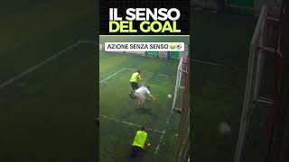 IL SENSO DEL GOAL calcio calcetto amici divertente [upl. by Nod989]