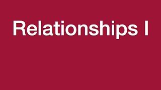 Lesson 4  Relationships I [upl. by Reisman]