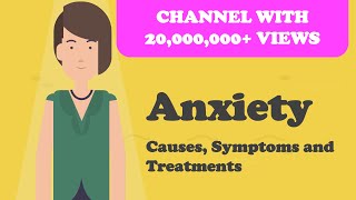 Anxiety  Causes Symptoms and Treatments and More [upl. by Chelsey]